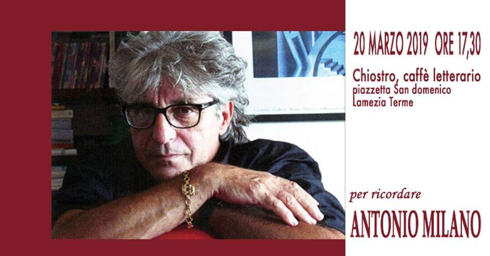 A un anno dalla sua scomparsa, il ricordo del professore Antonio Milano, 20 marzo Chiostro Caffè Letterario