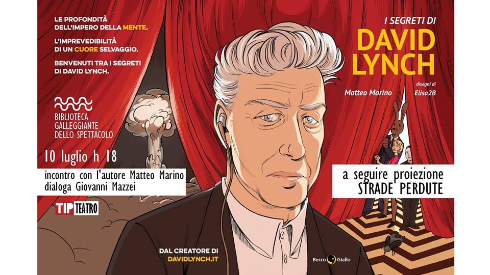 I segreti di David Lynch: Incontro con l’autore + Strade Perdute, il 10 luglio al Tip Teatro